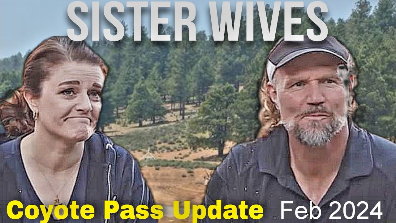 SISTER WIVES Exclusive Coyote Pass update February 2024 Daily News