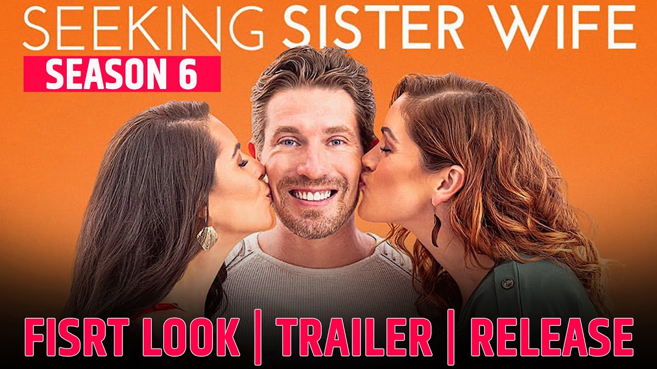 ‘Seeking Sister Wife’ Renewed For Season 6? When is the air date ...